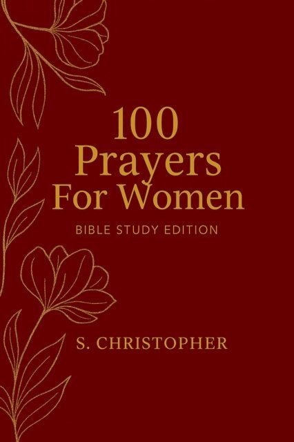S. Christopher - 100 Prayers for Women: Bible Study Edition, E-bok