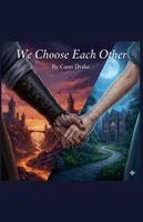 Cami Drake - We Choose Each Other, Häftad. Tillgänglighet: Lägg i varukorg