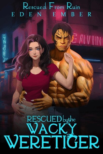 Eden Ember - Rescued by the Wacky Weretiger, E-bok