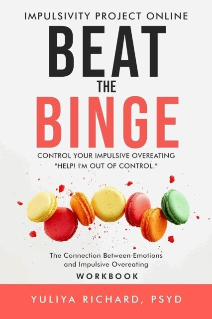 Yuliya Richard - Beat the Binge - Control Your Impulsive Overeating, E-bok