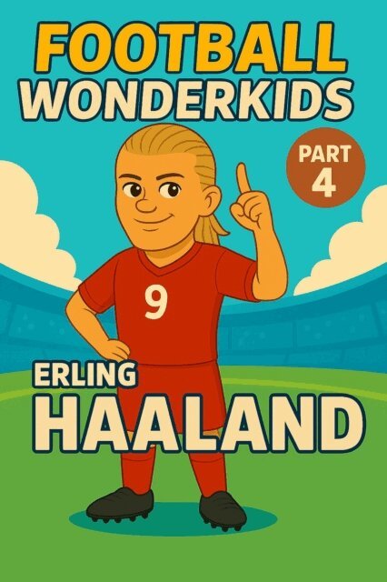 Harald Sesselmann - Football Wonderkids: Erling Haaland, E-bok
