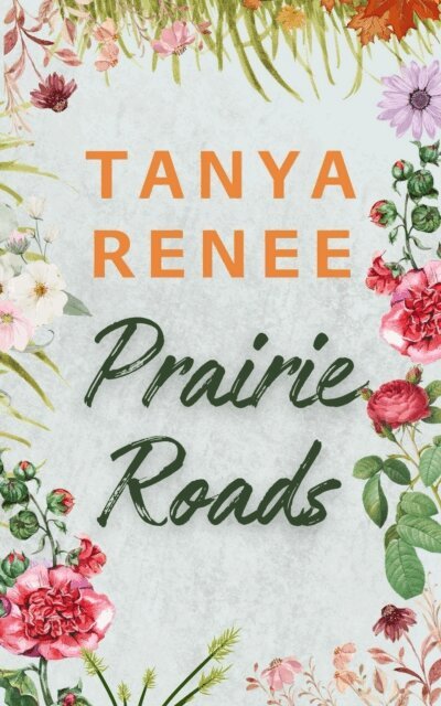 Tanya Renee - Prairie Roads, E-bok