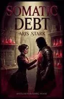 Aris Stark - Somatic Debt, Häftad. Tillgänglighet: Lägg i varukorg
