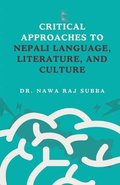 Critical Approaches to Nepali Language, Literature and Culture