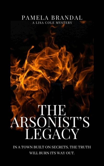 Pamela Brandal - Arsonist's Legacy, E-bok