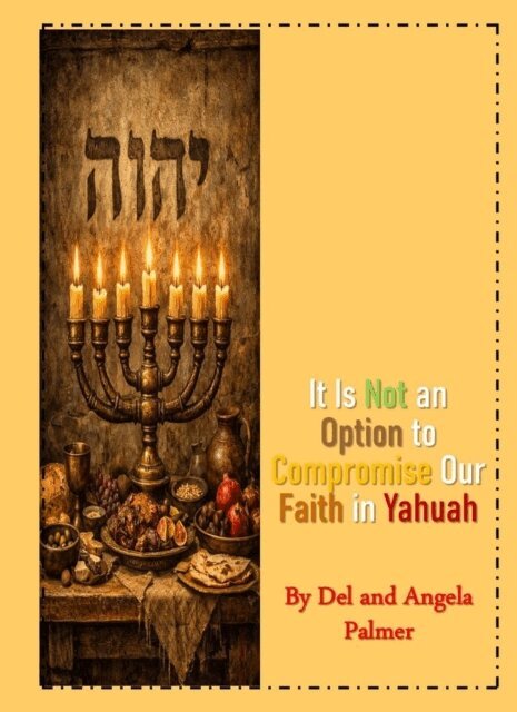 Del Palmer, Angela Palmer - It Is Not An Option to Compromise Our Faith in Yahuah, E-bok