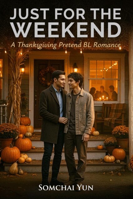 Somchai Yun - Just for the Weekend - A Thanksgiving Pretend BL Romance, E-bok