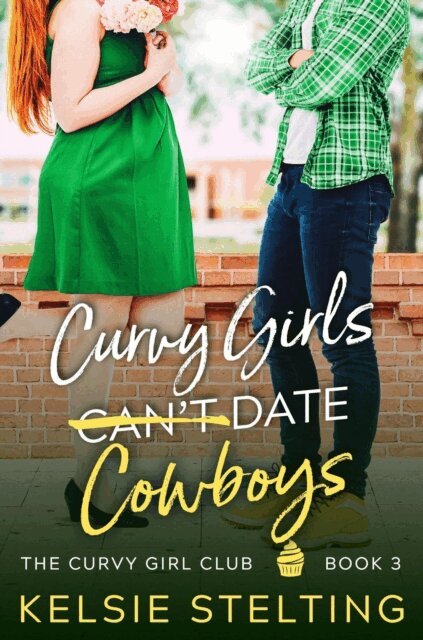 Kelsie Stelting - Curvy Girls Can't Date Cowboys, E-bok