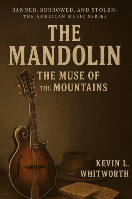 Kevin L Whitworth - Mandolin: The Muse of the Mountains, E-bok. Tillgänglighet: Lägg i varukorg