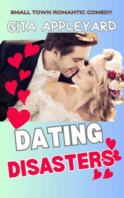 Gita Appleyard - Dating Disasters, E-bok