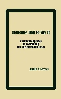 Judith A Kovacs - Someone Had to Say It, Häftad. Tillgänglighet: Lägg i varukorg