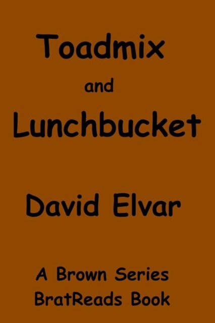 David Elvar - Toadmix and Lunchbucket, E-bok