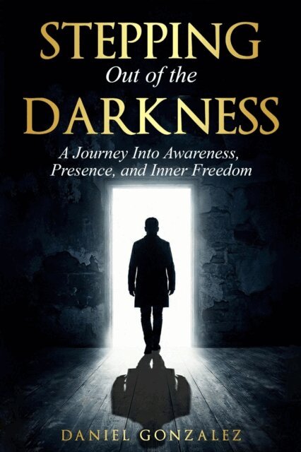 Daniel Gonzalez - Stepping Out of the Darkness, E-bok