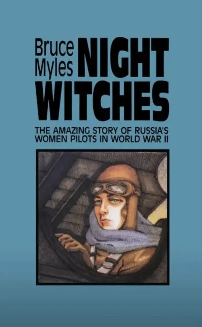 Bruce Myles - Night Witches: The Amazing Story Of Russia's Women Pilots in World War II, E-bok. Tillgänglighet: Lägg i varukorg