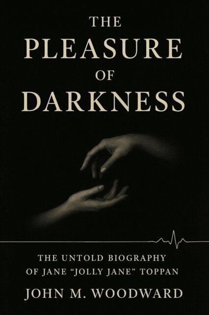 John M. Woodward - Pleasure of Darkness: The Untold Biography of Jane &quote;Jolly Jane&quote; Toppan, E-bok