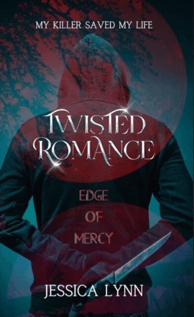 Jessica Lynn - Twisted Romance: Edge of Mercy, E-bok