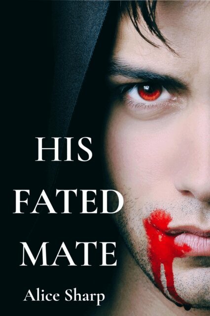 Alice Sharp - His Fated Mate, E-bok
