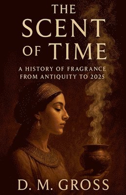 D M Gross - Scent of Time, Häftad
