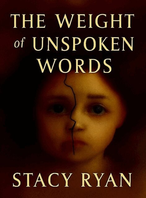 Stacy Ryan - Weight Of Unspoken Words, E-bok