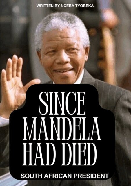Nceba Oscar Tyobeka - Since Mandela Had Died, E-bok
