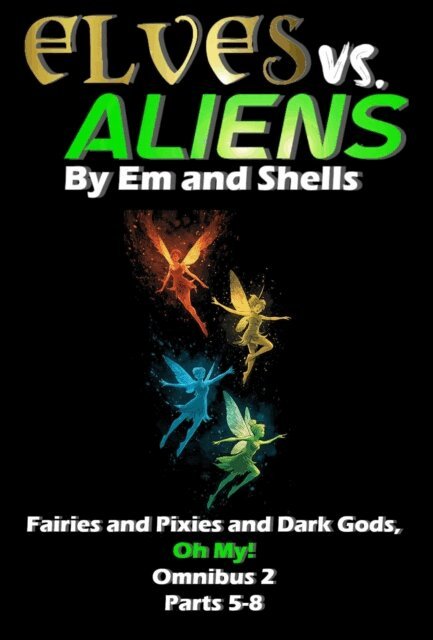 M.A. Ray, Michelle John - Elves vs. Aliens, Omnibus 2 Parts 5-8, E-bok