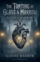 Sloane Harrow - Tontine of Glass & Marrow, Häftad. Tillgänglighet: Lägg i varukorg