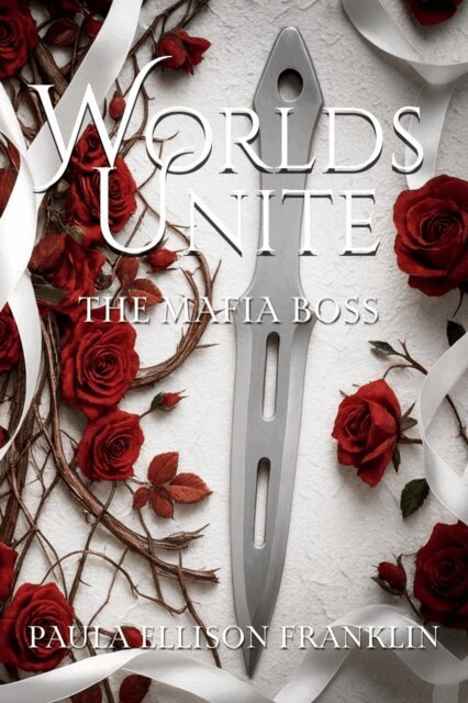 Paula Ellison Franklin - Worlds Unite: The Mafia Boss, E-bok