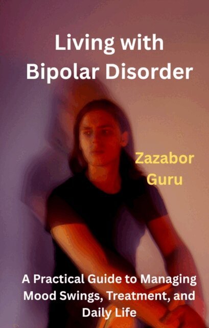 Zazabor Guru - Living with Bipolar Disorder, E-bok. Tillgänglighet: Lägg i varukorg