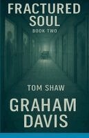 Graham Davis - Fractured Soul Book Two Tom Shaw, Häftad. Tillgänglighet: Lägg i varukorg