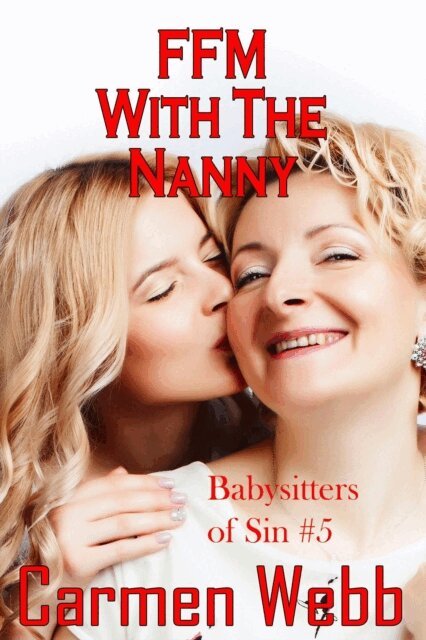 Carmen Webb - FFM With The Nanny, E-bok