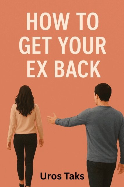 Uros Taks - How to Get Your Ex Back, E-bok. Tillgänglighet: Lägg i varukorg