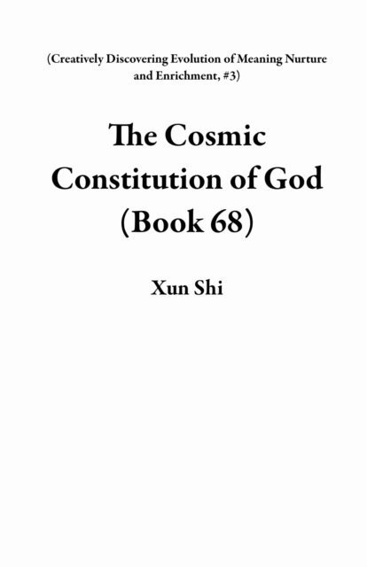Xun Shi - Cosmic Constitution of God (Book 68), E-bok