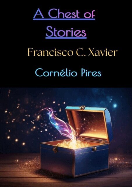 Cornelio Pires, Francisco C. Xavier - Chest of Stories - Chapters, E-bok