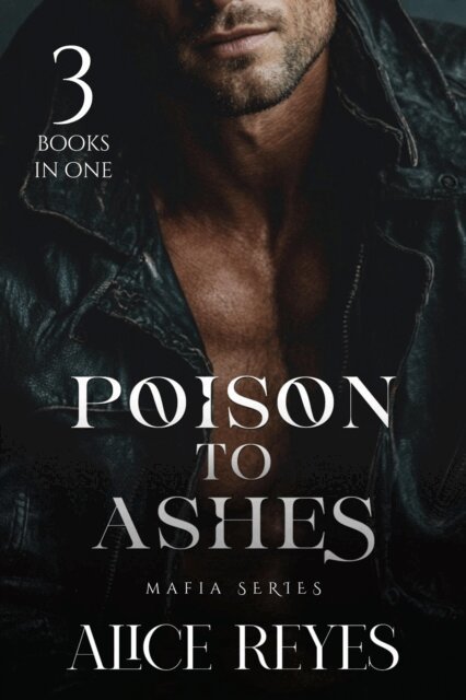 Alice Reyes - Poison to Ashes Mafia Series: 3 Books in One, E-bok. Tillgänglighet: Lägg i varukorg