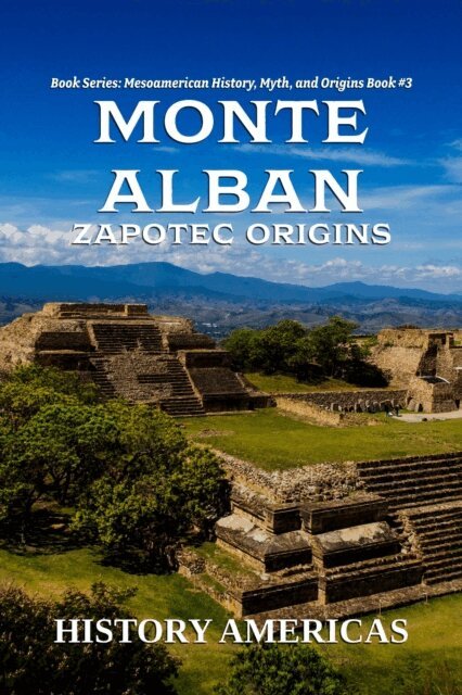 Luke Caverns - Monte Alban, Zapotec Origins, E-bok