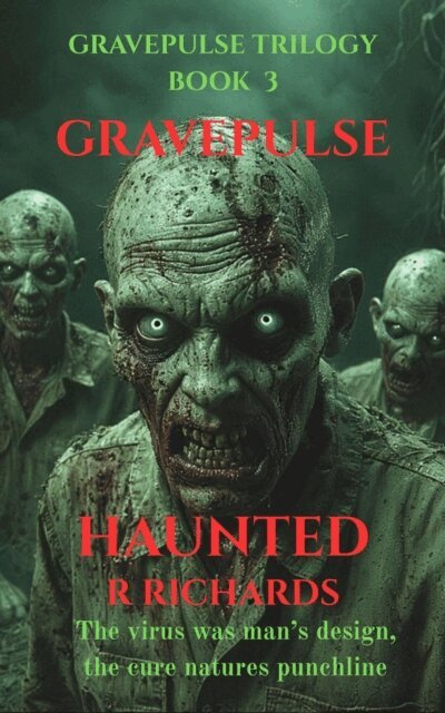 R RICHARDS - GRAVEPULSE TRILOGY Haunted Book 3, E-bok