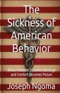 Sickness of American Behavior
