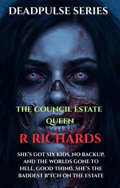 R RICHARDS - DEADPULSE SERIES The Council Estate Queen, E-bok