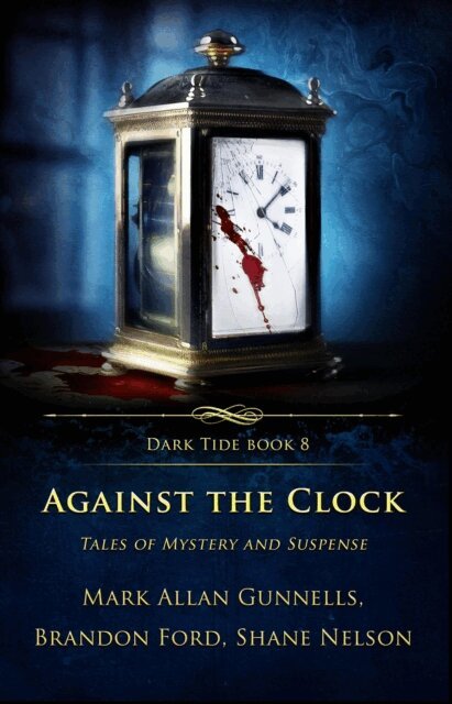 Brandon Ford, Shane Nelson, Mark Allan Gunnells - Against The Clock, E-bok