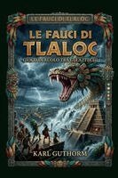Karl Guthorm, Augusto Chiarle - fauci di Tlaloc, Häftad