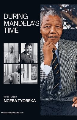 Nceba Oscar Tyobeka - During Mandela's times, Häftad