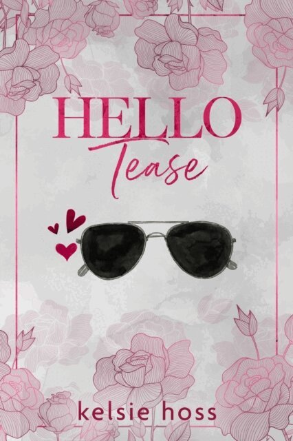 Kelsie Hoss - Hello Tease, E-bok
