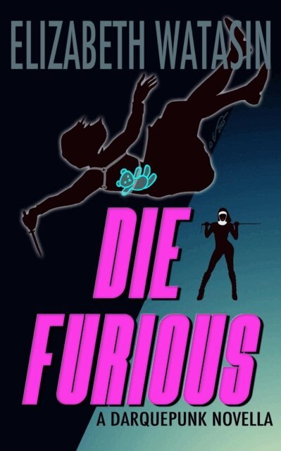 Elizabeth Watasin - Die Furious, E-bok
