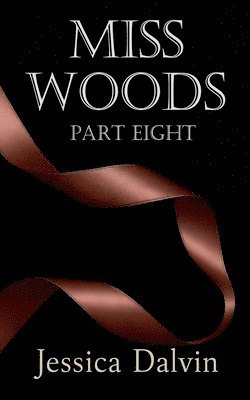 Jessica Dalvin - Miss Woods, Häftad