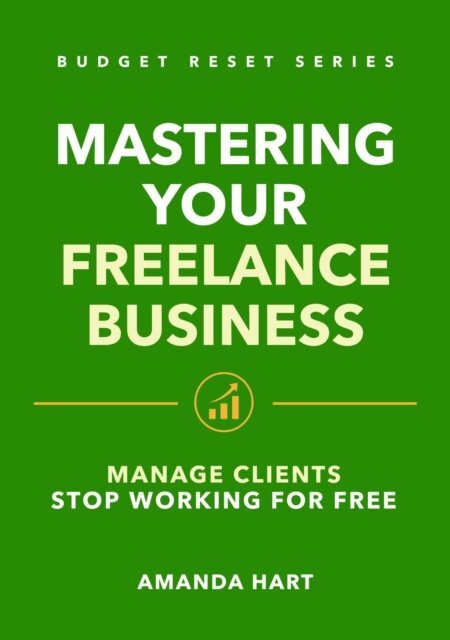 Amanda Hart - Mastering Your Freelance Business, E-bok. Tillgänglighet: Kommande