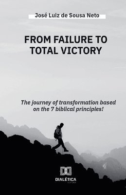 José Luiz de Sousa Neto - From Failure to Total Victory, Häftad. Tillgänglighet: Lägg i varukorg