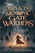Displacing Demonic Gate Watchers