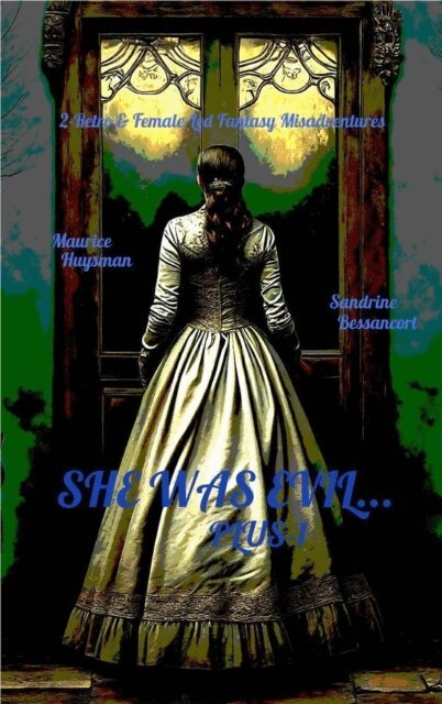Sandrine Bessancort, Maurice Huysman - She Was Evil... Plus-1, E-bok