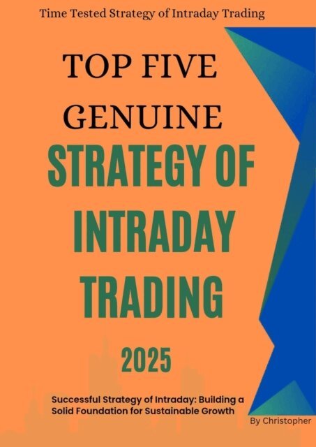 Christopher - Top Five Genuine Strategy Of Intraday Trading, E-bok
