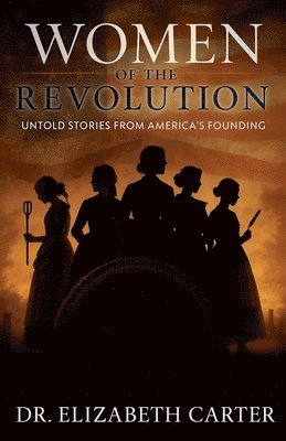 Elizabeth Carter - Women of the Revolution, Häftad